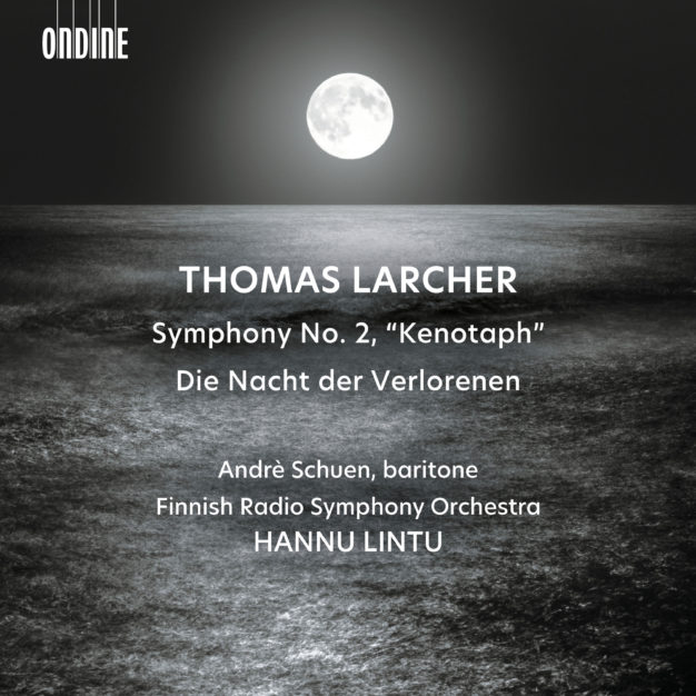 Thomas Larcher: Symphony No. 2 Kenotaph, Die Nacht der Verloneren